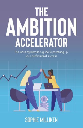 Cover image for The Ambition Accelerator: The working woman's guide to powering up your professional success