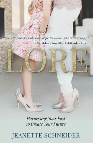 Cover image for Lore: Harnessing Your Past to Create Your Future