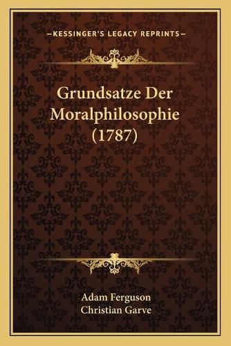 Cover image for Grundsatze Der Moralphilosophie (1787)