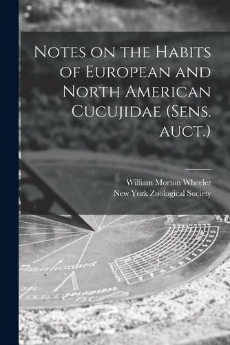 Notes on the Habits of European and North American Cucujidae (sens. Auct.)