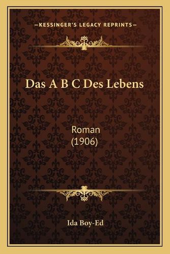 Das A B C Des Lebens: Roman (1906)