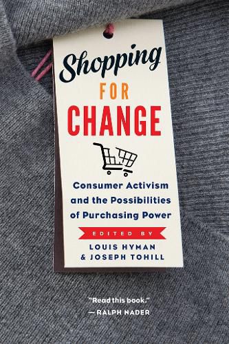 Cover image for Shopping for Change: Consumer Activism and the Possibilities of Purchasing Power