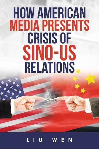 Cover image for How American Media Presents Crisis of Sino-Us Relations
