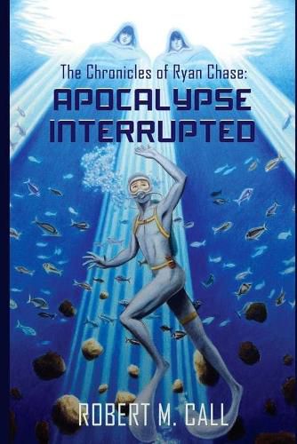 The Chronicles of Ryan Chase: Apocalypse Interrupted