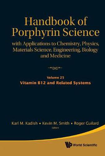 Cover image for Handbook Of Porphyrin Science: With Applications To Chemistry, Physics, Materials Science, Engineering, Biology And Medicine - Volume 25: Vitamin B12 And Related Systems