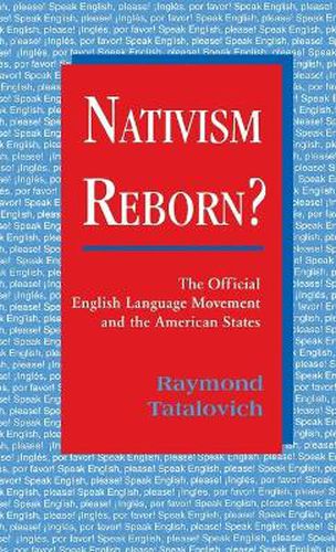 Cover image for Nativism Reborn?: The Official English Language Movement and the American States