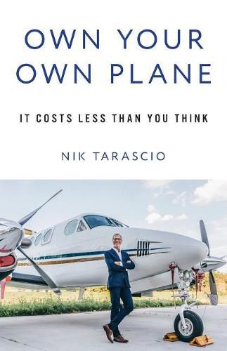 Cover image for Own Your Own Plane: It Costs Less Than You Think