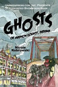 Cover image for Ghosts of Madison County, Indiana