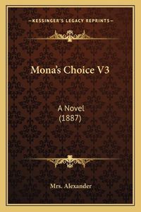 Cover image for Mona's Choice V3: A Novel (1887)