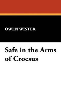 Cover image for Safe in the Arms of Croesus