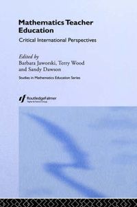 Cover image for Mathematics Teacher Education: Critical International Perspectives