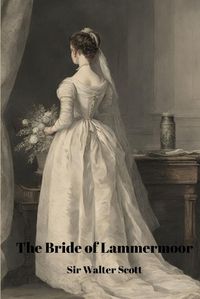 Cover image for The Bride of Lammermoor (Annotated)