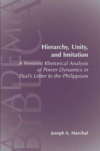 Cover image for Hierarchy, Unity, and Imitation: A Feminist Rhetorical Analysis of Power Dynamics in Paul's Letter to the Philippians