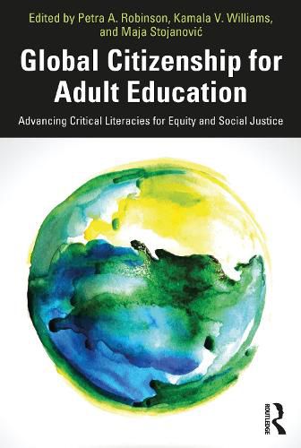 Cover image for Global Citizenship for Adult Education: Advancing Critical Literacies for Equity and Social Justice