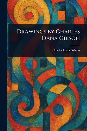 Cover image for Drawings by Charles Dana Gibson