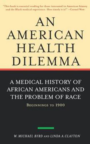 Cover image for An American Health Dilemma: A Medical History of African Americans and the Problem of Race: Beginnings to 1900