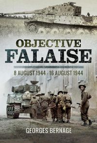 Cover image for Objective Falaise: 8 August 1944-16 August 1944