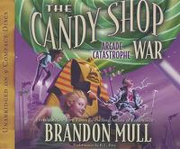 Cover image for The Candy Shop War, Book 2: The Arcade Catastrophe