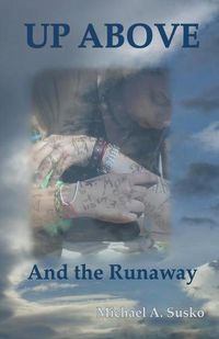 Cover image for Up Above and the Runaway