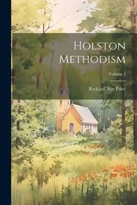 Cover image for Holston Methodism; Volume 1