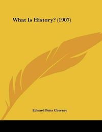 Cover image for What Is History? (1907)