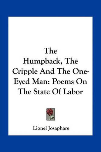 Cover image for The Humpback, the Cripple and the One-Eyed Man: Poems on the State of Labor