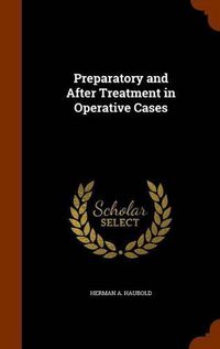 Cover image for Preparatory and After Treatment in Operative Cases