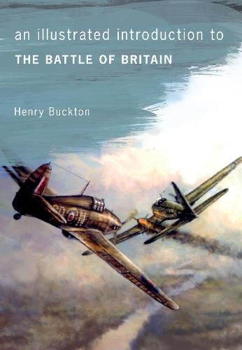 Cover image for An Illustrated Introduction to The Battle of Britain