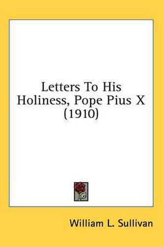 Letters to His Holiness, Pope Pius X (1910)