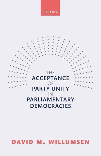 The Acceptance of Party Unity in Parliamentary Democracies