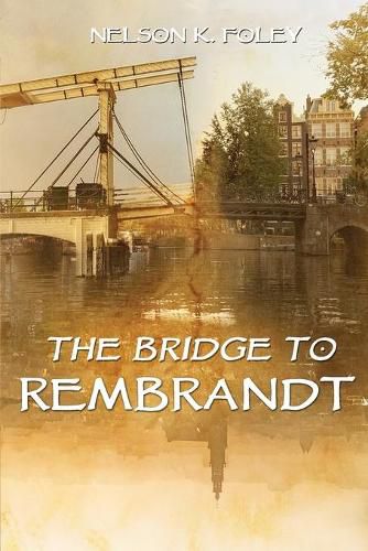 Cover image for The The Bridge to Rembrandt