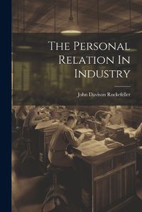 Cover image for The Personal Relation In Industry