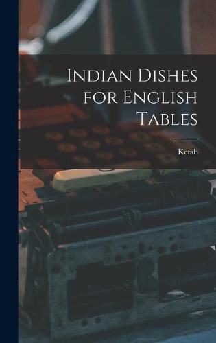 Cover image for Indian Dishes for English Tables