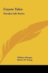 Cover image for Coyote Tales: Navaho Life Series