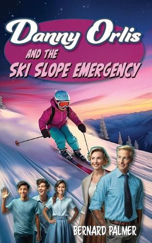 Cover image for Danny Orlis and the Ski Slope Emergency