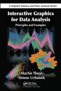 Cover image for Interactive Graphics for Data Analysis: Principles and Examples