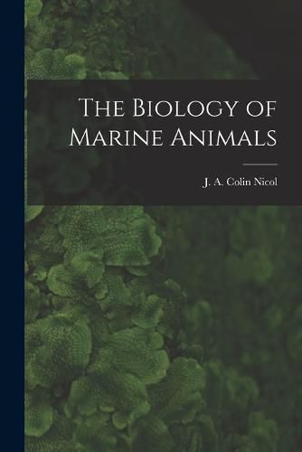 Cover image for The Biology of Marine Animals