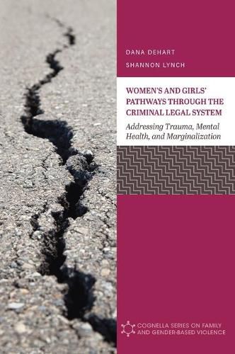 Cover image for Women's and Girls' Pathways through the Criminal Legal System: Addressing Trauma, Mental Health, and Marginalization