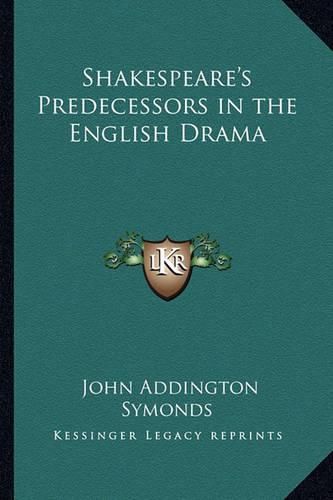 Cover image for Shakespeare's Predecessors in the English Drama