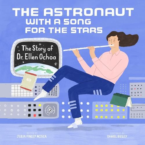 Astronaut with a Song for the Stars: The Story of Dr. Ellen Ochoa