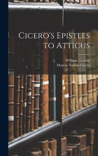 Cover image for Cicero's Epistles to Atticus