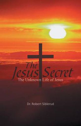 Cover image for Jesus Secret: The Unknown Life of Jesus