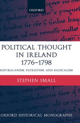 Cover image for Political Thought in Ireland 1776-1798: Republicanism, Patriotism and Radicalism