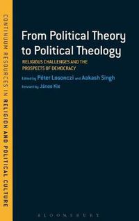 Cover image for From Political Theory to Political Theology: Religious Challenges and the Prospects of Democracy