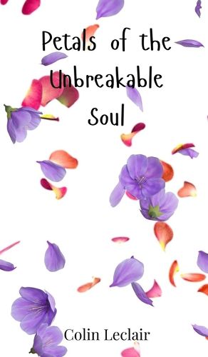 Cover image for Petals of the Unbreakable Soul