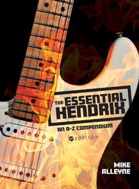 Cover image for The Essential Hendrix: An A-Z Compendium