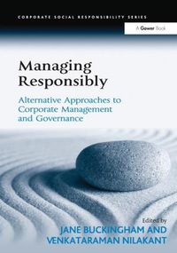 Cover image for Managing Responsibly: Alternative Approaches to Corporate Management and Governance