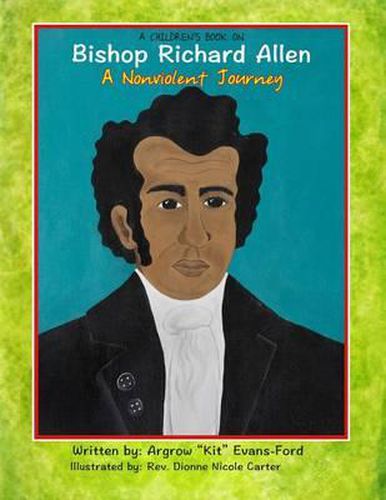 A Children's Book On Bishop Richard Allen: A Nonviolent Journey