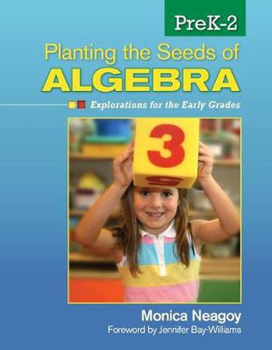 Cover image for Planting the Seeds of Algebra, Pre K--2: Explorations for the Early Grades