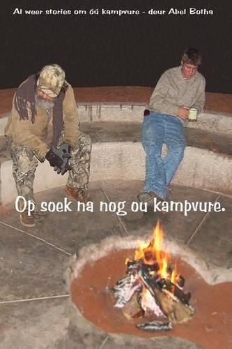 Cover image for Op soek na nog ou Kampvure: Al weer stories om ou kampvure